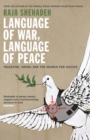 Image for The language of peace and the language of war