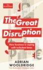 Image for The great disruption: how business is coping with turbulent times