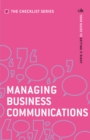 Image for Managing business communications: your guide to getting it right
