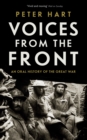 Image for Voices from the front: an oral history of the Great War