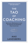 Image for The Tao of coaching: boost your effectiveness at work by inspiring and developing those around you