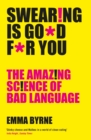 Image for Swearing is good for you: the amazing science of bad language