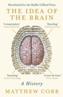 Image for The idea of the brain: a history