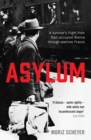 Image for Asylum: a survivor&#39;s flight from Nazi-occupied Vienna through wartime France