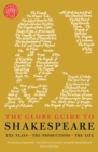 Image for The globe guide to Shakespeare: the plays, the productions, the life