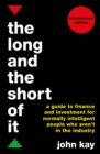 Image for The long and the short of it: a global guide to finance and investment for those not in the industry