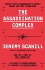 Image for The assassination complex: inside the US government&#39;s secret drone warfare programme