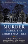 Image for Murder under the Christmas tree: classic mysteries for the festive season