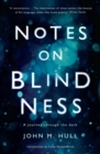 Image for Notes on blindness: an experience of blindness