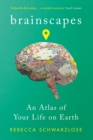 Image for Brainscapes: An Atlas of Your Life on Earth