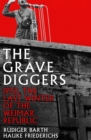 Image for The gravediggers: the last winter of the Weimar Republic