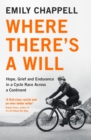Image for Where there&#39;s a will: discovering endurance in a race across Europe
