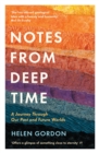 Image for Notes from Deep Time: A Journey Through Our Past and Future Worlds