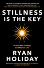 Image for Stillness is the key: an ancient strategy for modern life