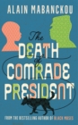 Image for The death of comrade president