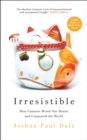 Image for Irresistible: How Cuteness Wired Our Brains and Conquered the World