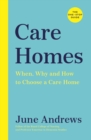 Image for Care homes: the one stop guide : when, why and how to choose a care home