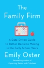 Image for The Family Firm: A Data-Driven Guide to Better Decision Making in the Early School Years