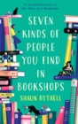 Image for Seven Kinds of People You Find in Bookshops