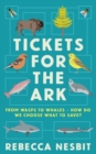 Image for Tickets for the Ark: From Wasps to Whales : How Do We Choose What to Save?