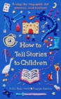 Image for How to tell stories to children: a step-by-step guide for parents and teachers