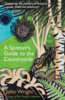 Image for A Spotter&#39;s Guide to Countryside Mysteries: From Piddocks and Lynchets to Witch&#39;s Broom