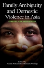 Image for Family ambiguity and domestic violence in Asia: concept, law and strategy