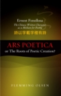 Image for Ernest Fenollosa Ars poetica or The Roots of Poetic Creation?: The Chinese Written Character as a Medium for Poetry
