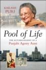 Image for Pool of life: the autobiography of a Punjabi agony aunt