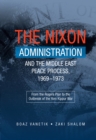 Image for The Nixon Administration and the Middle East Peace Process, 1969-1973: From the Rogers Plan to the Outbreak of the Yom Kippur War