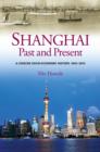 Image for Shanghai, past and present: a concise socio-economic history, 1842-2012
