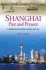 Image for Shanghai, past and present: a concise socio-economic history, 1842-2012