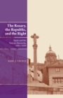 Image for The rosary, the republic, and the right: Spain and the Vatican hierarchy, 1931-1939