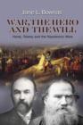 Image for War, the hero and the will: Hardy, Tolstoy and the Napoleonic wars