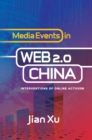 Image for Media events in Web 2.0 China: interventions of online activism