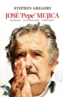 Image for Jose &#39;Pepe&#39; Mujica: warrior, philosopher, president