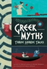 Image for Greek myths  : three heroic tales