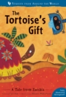 Image for The tortoise&#39;s gift  : a tale from Zambia