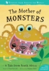 Image for The Mother of Monsters  : a story from South Africa