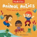 Image for Animal antics  : focus and fun for little ones