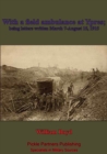 Image for With A Field Ambulance At Ypres, Being Letters Written March 7-August 15, 1915