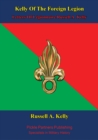 Image for Kelly Of The Foreign Legion - Letters Of Legionnaire Russell A. Kelly