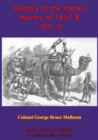 Image for History Of The Indian Mutiny Of 1857-8 - Vol. IV [Illustrated Edition]