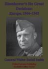Image for Eisenhower&#39;s Six Great Decisions: Europe, 1944-1945