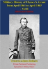 Image for Military History Of Ulysses S. Grant From April 1861 To April 1865 Vol. II