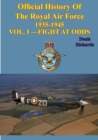 Image for Official History Of The Royal Air Force 1935-1945 - VOL. I -FIGHT AT ODDS [Illustrated Edition]