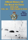 Image for Official History Of The Royal Air Force 1935-1945 - VOL. III -FIGHT IS WON [Illustrated Edition]