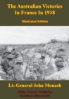 Image for Australian Victories In France In 1918 [Illustrated Edition]