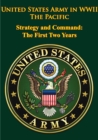 Image for United States Army In WWII - The Pacific - Strategy And Command: The First Two Years