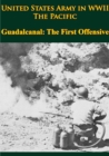 Image for United States Army In WWII - The Pacific - Guadalcanal: The First Offensive